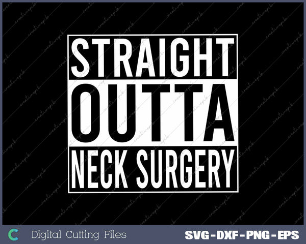 Straight Outta Neck Surgery Get Well Joke Recovery Humor