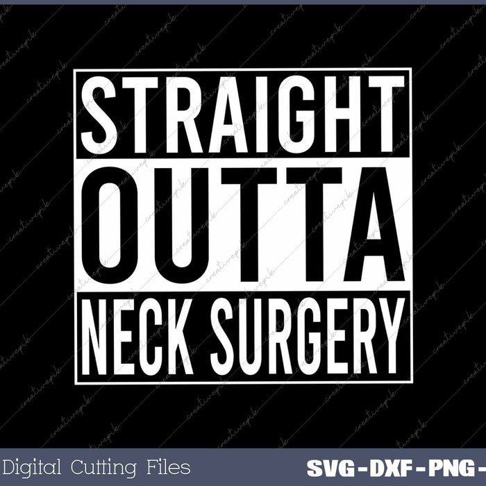 Straight Outta Neck Surgery Get Well Joke Recovery Humor