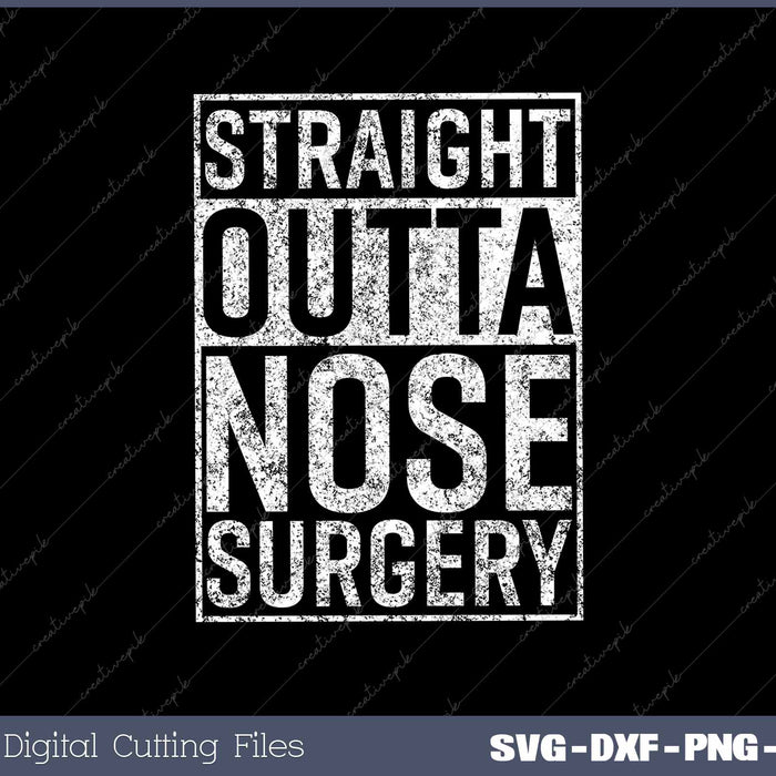 Straight Outta Nose Surgery Funny Get Well Gag 