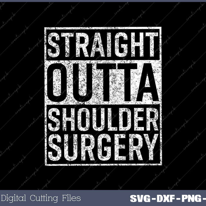 Straight Outta Shoulder Surgery Funny Get Well