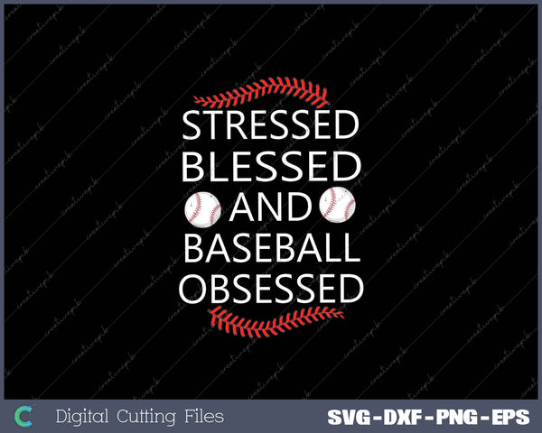 Stressed Blessed and Baseball Obsessed