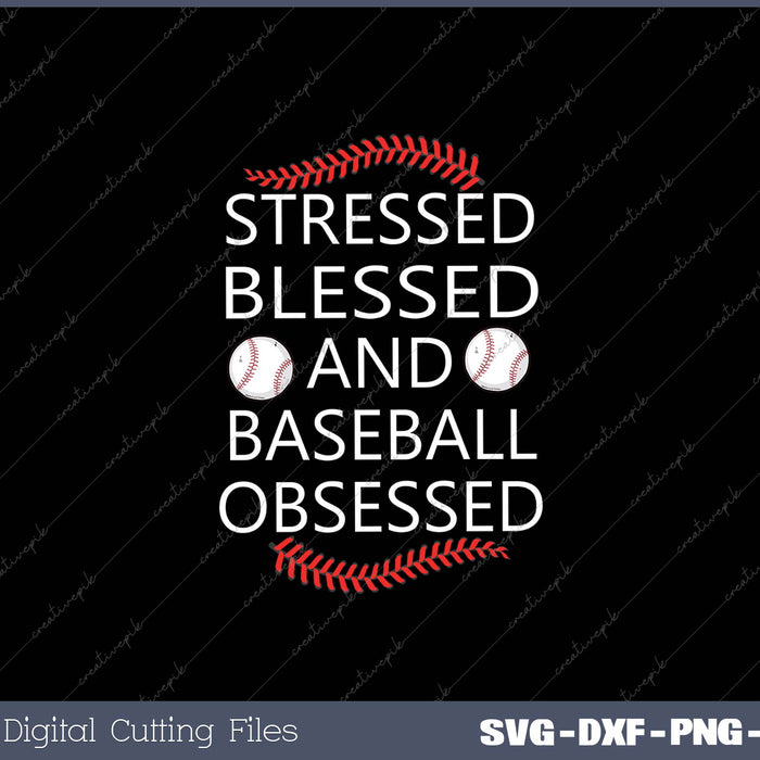 Stressed Blessed and Baseball Obsessed