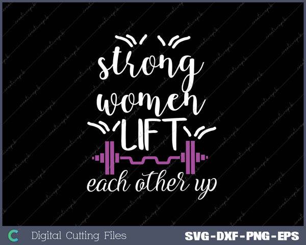 Strong Women Lift Each Other Up SVG PNG Cutting Printable Files