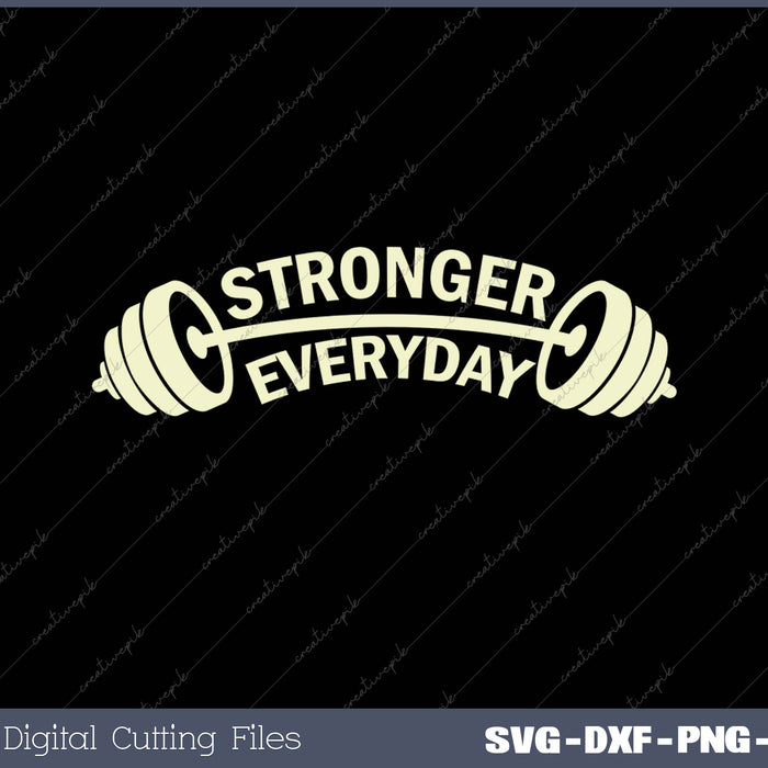 Stronger Everyday SVG PNG Cutting Printable Files