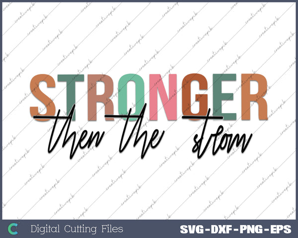 Stronger Then The Strom Jesus Christian SVG PNG Cutting Printable Files