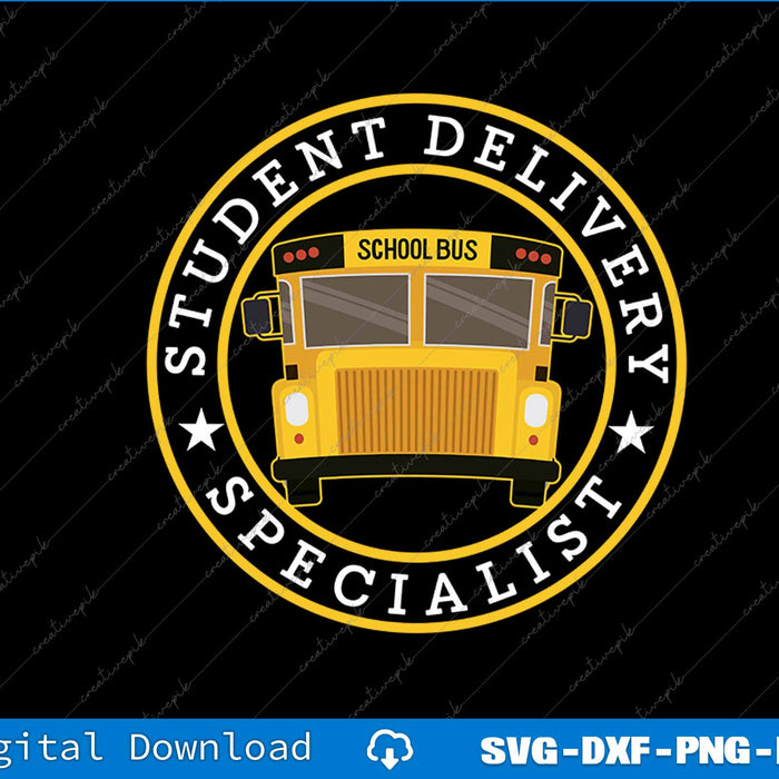 Student Delivery Specialist Funny School Bus Driver SVG PNG Printable File
