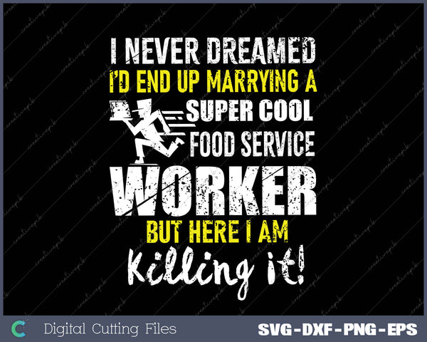 Super Cool Food Service Worker's Wife