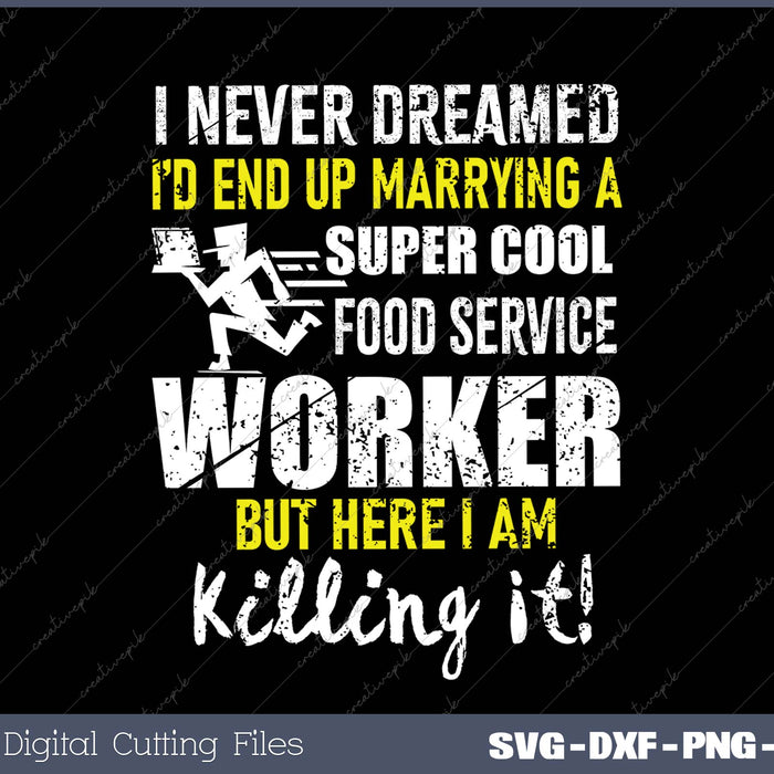 Super Cool Food Service Worker's Wife