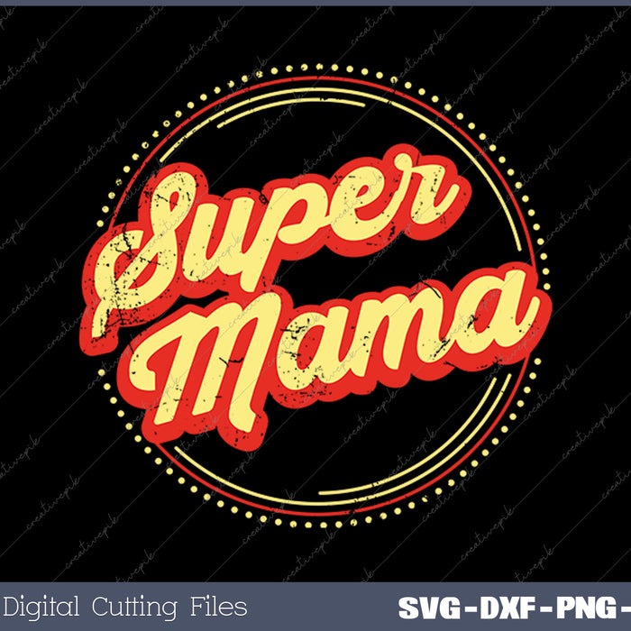 Super Mom Family Mother Children Mom SVG PNG Cutting Printable Files