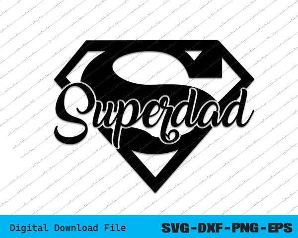 Superdad Father’s Day SVG PNG Cutting Printable Files