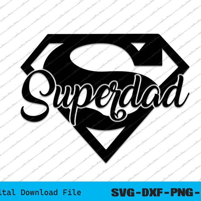 Superdad Father’s Day SVG PNG Cutting Printable Files