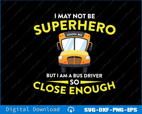Superhero School Bus Driver SVG PNG Cutting Printable File