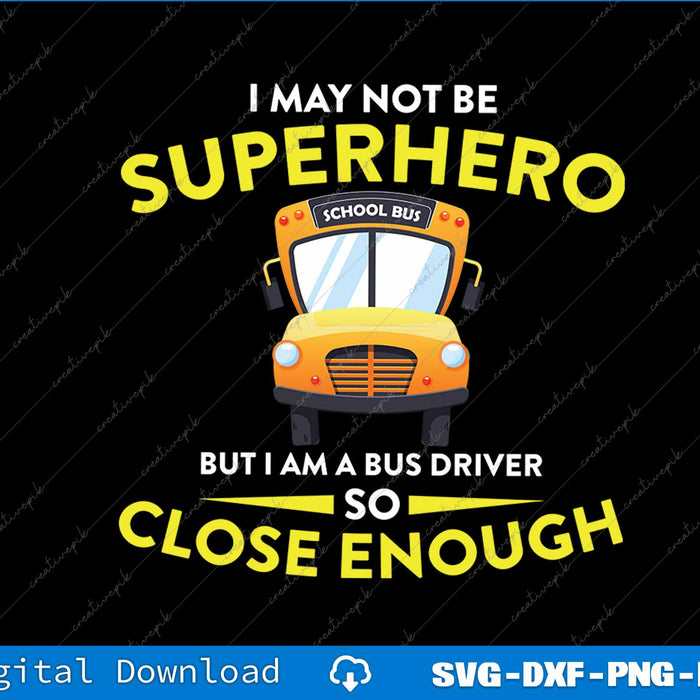 Superhero School Bus Driver SVG PNG Cutting Printable File