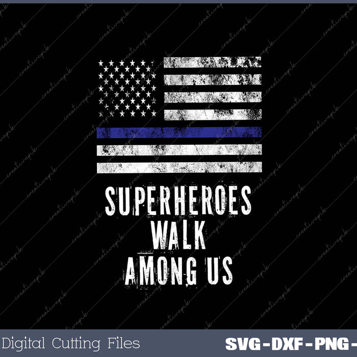 Superheroes Walk Among Us Support Police USA Flag SVG PNG Cutting Printable Files