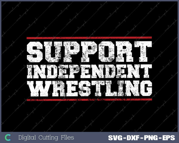 Support Independent Pro Wrestling