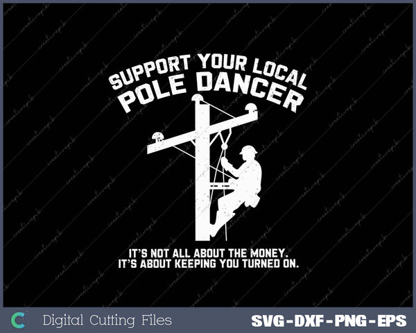 Support Local Pole Dancer Funny Electrician Lineman SVG PNG Cutting Printable Files