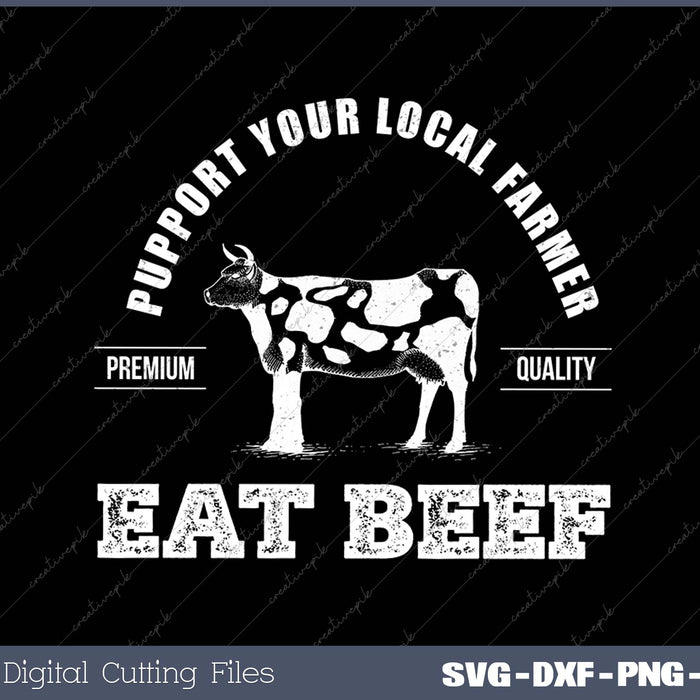 Support Your Local Farmer - Eat Beef Farm Farming