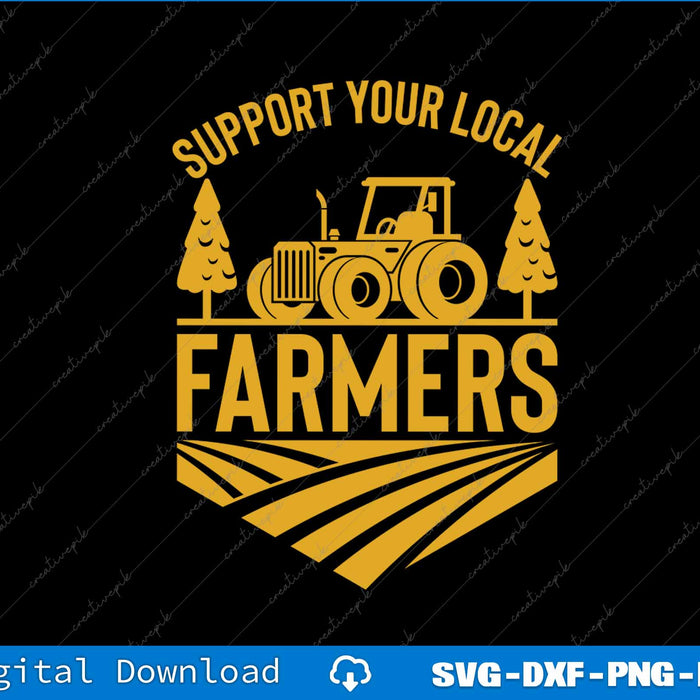 Support Your Local Farmers SVG PNG Cutting Printable File