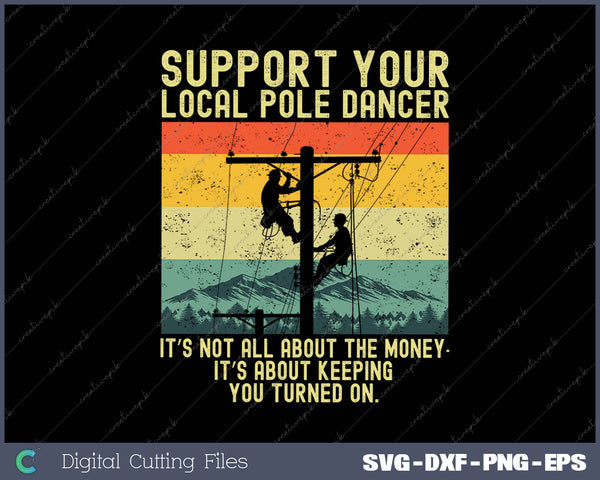 Support Your Local Pole Dancer Best Lineman SVG PNG Cutting Printable Files