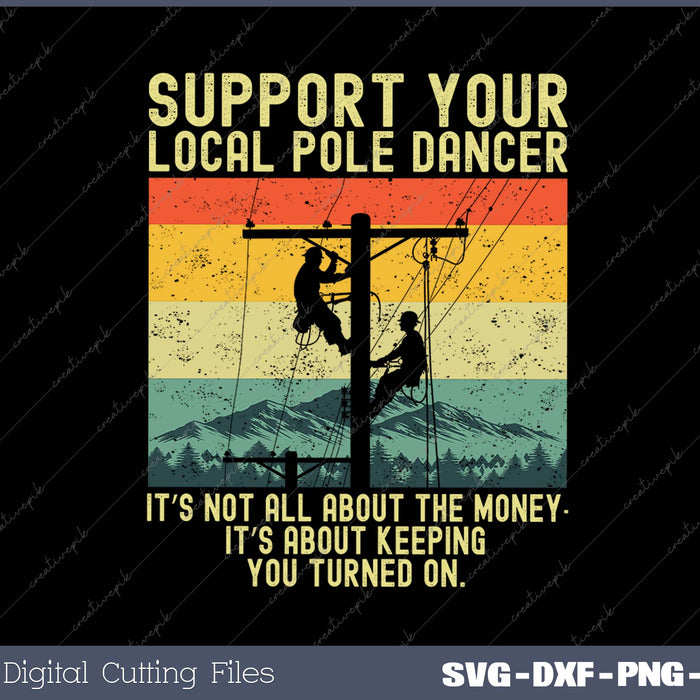 Support Your Local Pole Dancer Best Lineman SVG PNG Cutting Printable Files