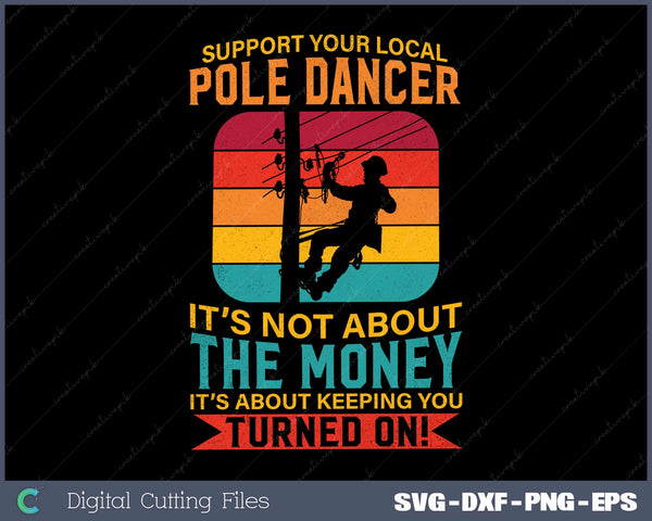 Support Your Local Pole Dancer Lineman