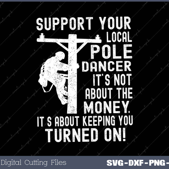 Support Your Pole Dancer gifts for Electric Cable Lineman SVG PNG Cutting Printable Files