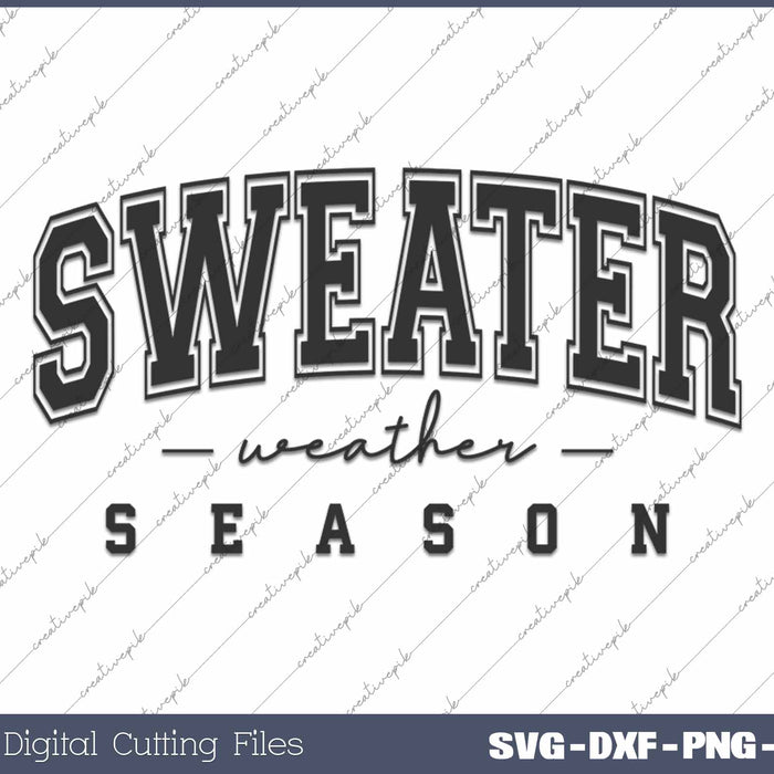 Sweater Weather Season Funny Thanksgiving SVG PNG Cutting Printable Files