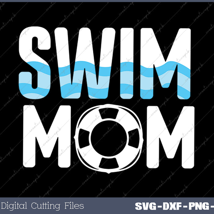 Swim Mom - Funny Swimming Team Mom SVG PNG Cutting Printable Files