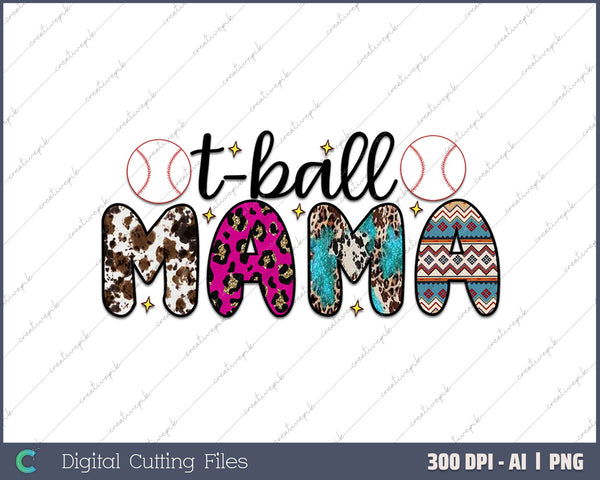 T Ball Mama AI PNG Sublimation File