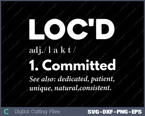 THE ORIGINAL Loc'd definition loc lifestyle dreadlock