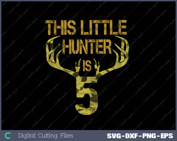 THIS LITTLE HUNTER IS SVG PNG Cutting Printable Files