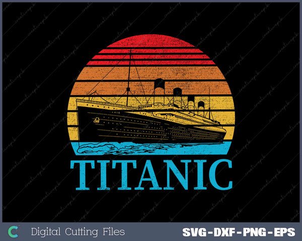 TITANIC VINTAGE SVG PNG Cutting Printable Files