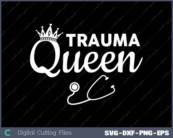 TRAUMA QUEEN SVG PNG Cutting Printable Files