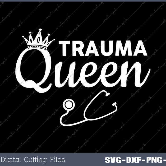 TRAUMA QUEEN SVG PNG Cutting Printable Files