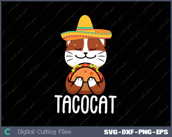 Taco Cat Tacocat Funny Mexican Cinco De Mayo 2024 SVG PNG Cutting Printable Files