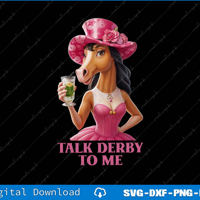 Talk Derby To Me Funny Horse Racing Derby Day SVG PNG Printable File
