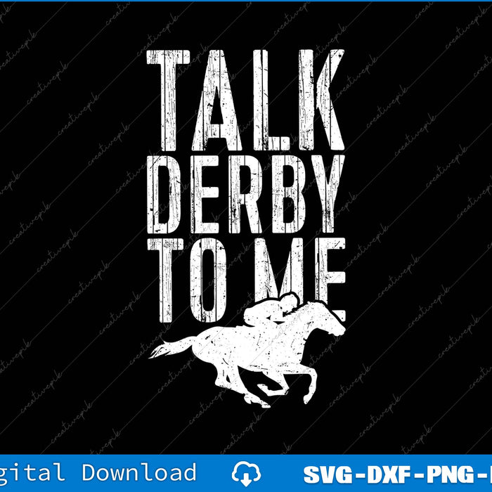 Talk Derby To Me Funny Horse Racing Derby Day SVG PNG Cutting File
