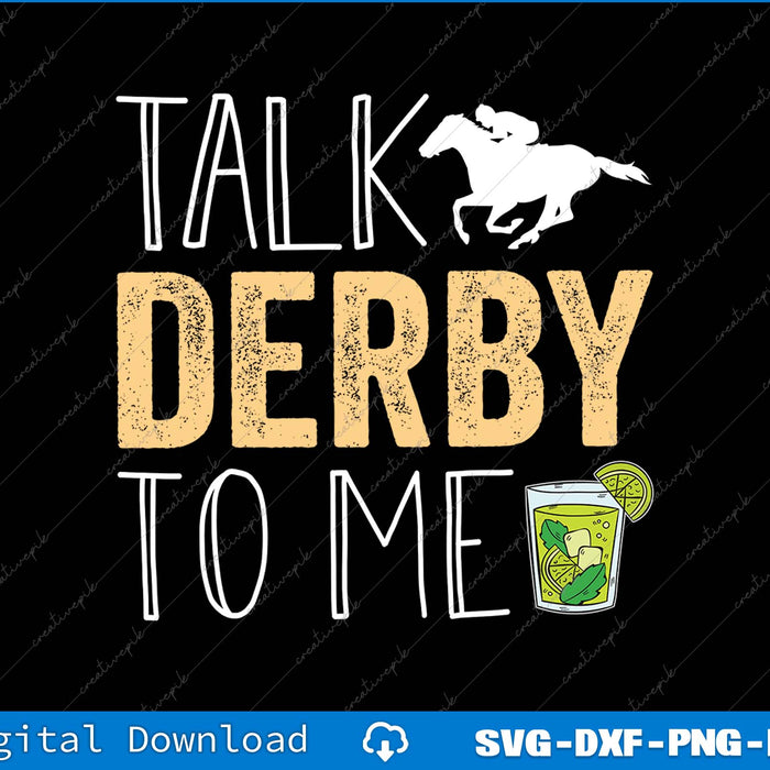 Talk Derby To Me Horse Racing Derby Day SVG PNG Printable File