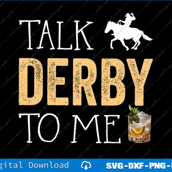 Talk Derby To Me Horse Racing Fan Funny Derby Day SVG PNG Printable File