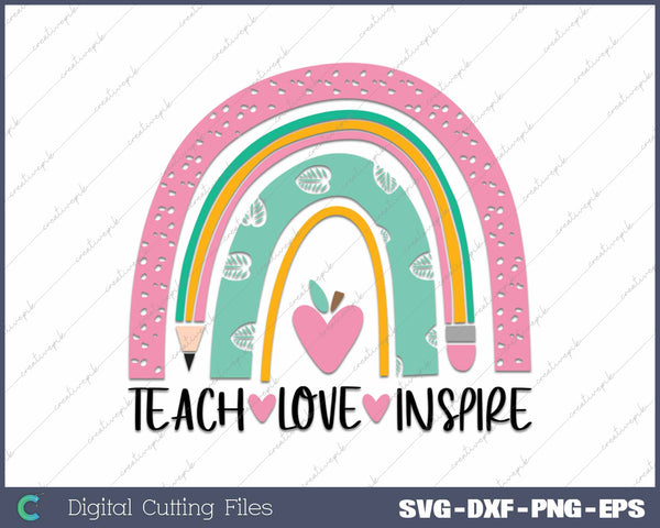 Teach Love Inspire Teacher Rainbow SVG PNG Cutting Printable Files