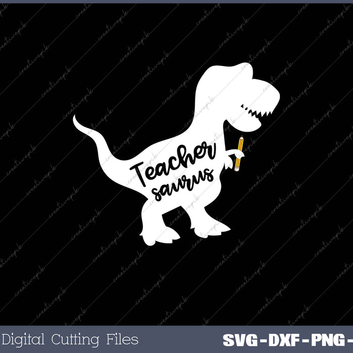 Teacher-saurus SVG PNG Cutting Printable Files 