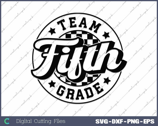 Team Fifth Grade Back To School 5th Grade First Day Of School SVG PNG Cutting Printable Files