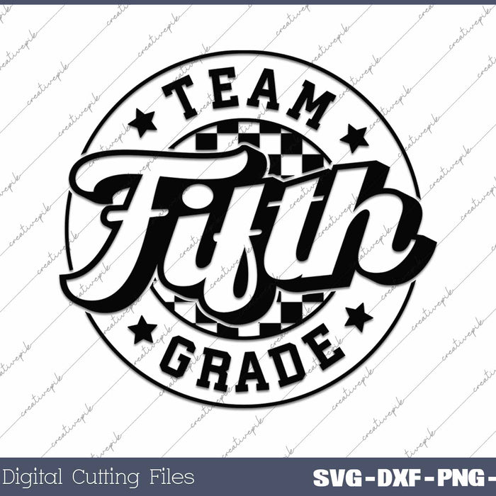 Team Fifth Grade Back To School 5th Grade First Day Of School SVG PNG Cutting Printable Files