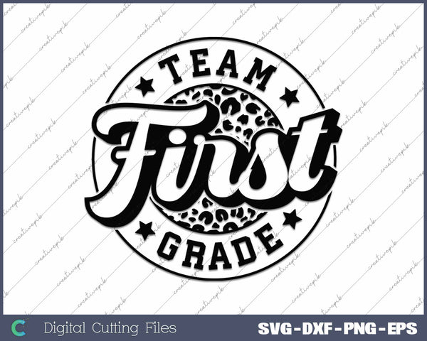 Team First Grade Back To School 1st Grade First Day Of School SVG PNG Cutting Printable Files