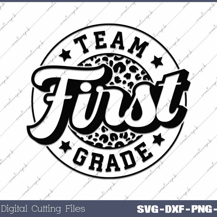 Team First Grade Back To School 1st Grade First Day Of School SVG PNG Cutting Printable Files