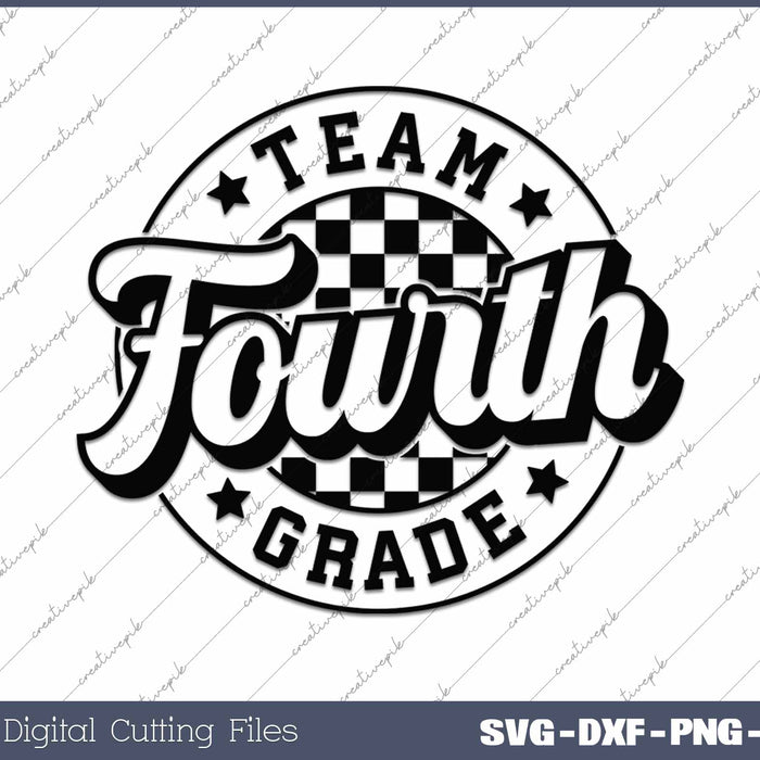 Team Fourth Grade Back To School 4th Grade First Day Of School SVG PNG Cutting Printable Files