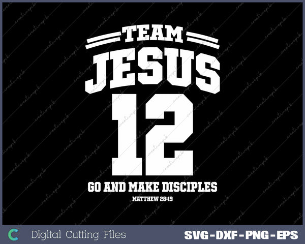 Team Jesus Go And Make Disciples Christian SVG PNG Cutting Printable Files