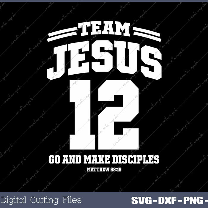 Team Jesus Go And Make Disciples Christian SVG PNG Cutting Printable Files