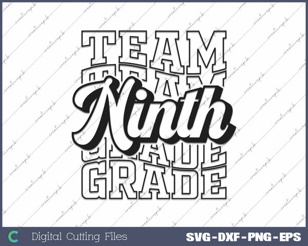 Team Ninth Grade Back To School First Day Of School SVG PNG Cutting Printable Files