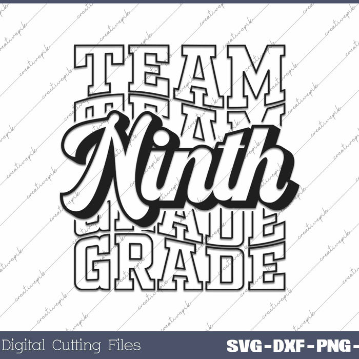 Team Ninth Grade Back To School First Day Of School SVG PNG Cutting Printable Files